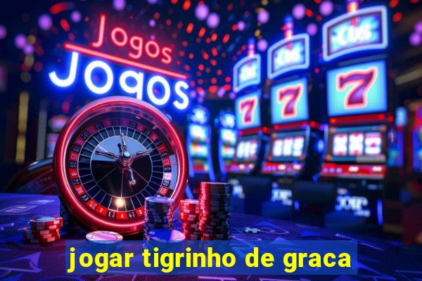 jogar tigrinho de graca